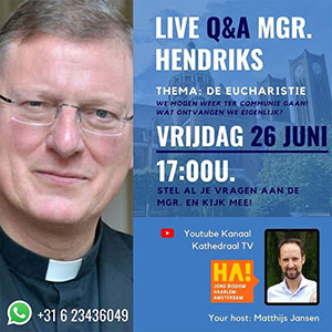 Q&A-sessie met Mgr. Hendriks - De Eucharistie